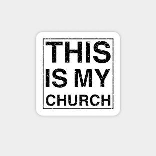 THIS IS MY CHURCH - Black Text Design Sticker